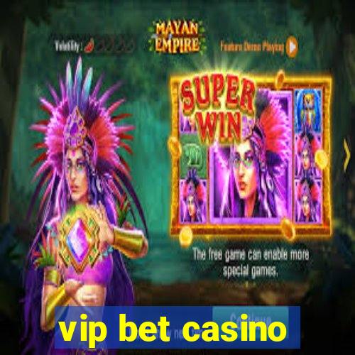 vip bet casino